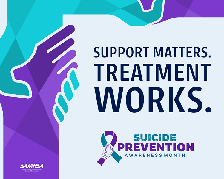 Suicide prevention. Support matters. Treatment works.